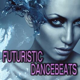 Album cover of Futuristic Dance Beats