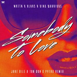Album cover of Somebody to Love (Jake Dile X Ton Don X Pytro Remix)