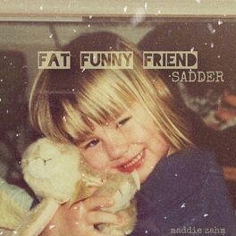 Album cover of Fat Funny Friend (sadder)