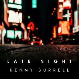 Album cover of Late Night Kenny Burrell
