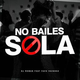 Album cover of No Bailes Sola (Remix)