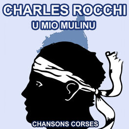 Album cover of U Mio Mulinu - Les Plus Grandes Chansons Corses de Charles Rocchi