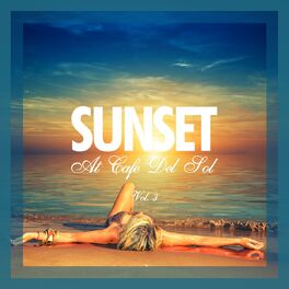 Album cover of Sunset at Café Del Sol, Vol. 3