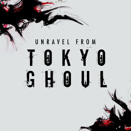 tokyo ghoul unravel romaji tokyo ghoul unravel romaji