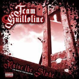 Album cover of Raise the Blade: The Origin of Team Guillotine