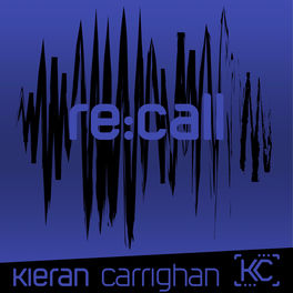 Kieran Carrighan Re Call Lyrics And Songs Deezer