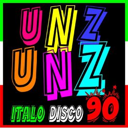 Album cover of Unz Unz - Italo Disco 90