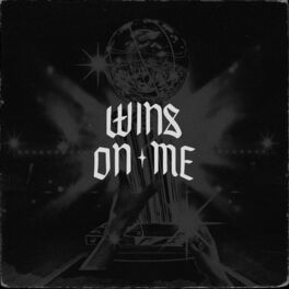 Album cover of Wins On Me