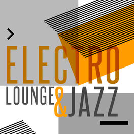 Album cover of Electro Lounge & Jazz