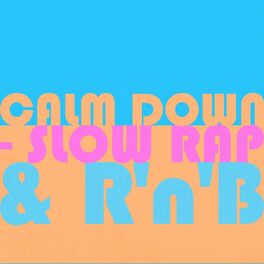 Album cover of Calm Down - Slow Rap & R'n'B