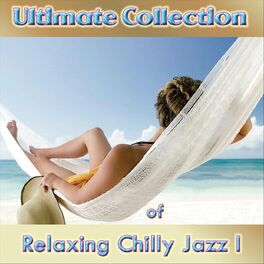 Album cover of Ultimate Collection of Relaxing Chilly Jazz I
