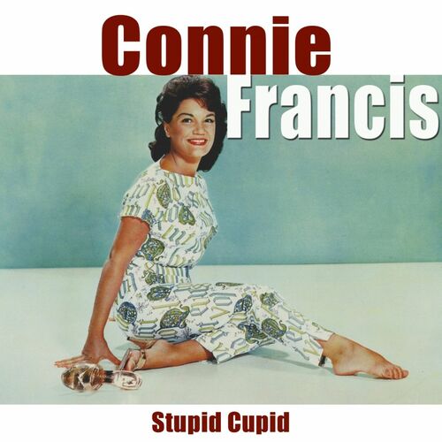 Connie Francis - Stupid Cupid: lyrics and songs