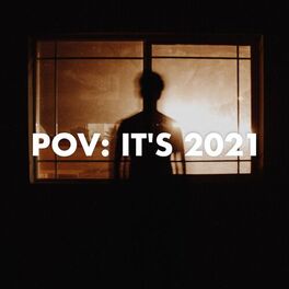 Album cover of pov: it's 2021