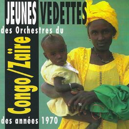 Album cover of Jeunes Vedettes Des Orchestres Du Congo Des Années 70