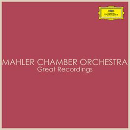 Album cover of Mahler Chamber Orchestra - Great Recordings