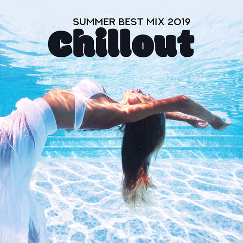 Chili House - Summer Best Mix 2019: Chillout and Best Of Deep Chill House Music: lyrics and | Deezer
