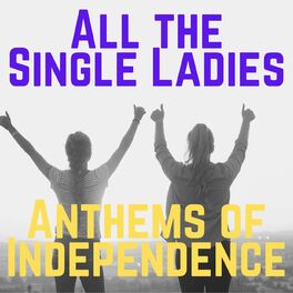 Album cover of All the Single Ladies: Anthems of Independence