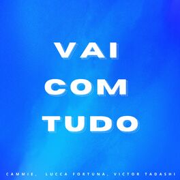 Album cover of Vai Com Tudo
