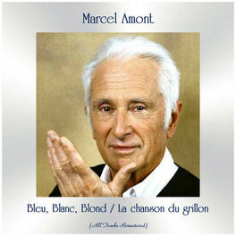 Album cover of Bleu, Blanc, Blond / La chanson du grillon (All Tracks Remastered)