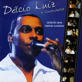 Album cover of Délcio Luiz e Convidados - o Samba Que Eu Fiz Pra Você (Ao Vivo)