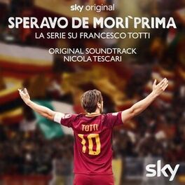 Album cover of Speravo de morì prima (La serie su Francesco Totti)