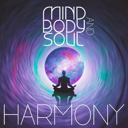 Album cover of Mind, Body and Soul Harmony : Soothing Music for Damaged Nervous System, Stress and Anxiety Removal