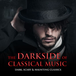 Album cover of The Darkside of Classical Music: Dark, Scary & Haunting Classics