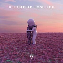 Album cover of If I Had to Lose You