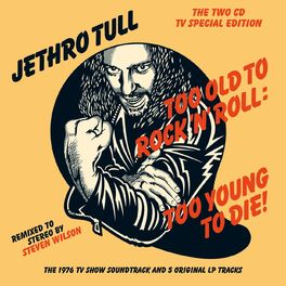 Album cover of Too Old to Rock 'n' Roll: Too Young to Die! (The TV Special Edition)