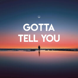 Album cover of Gotta Tell You