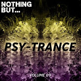 Album cover of Nothing But... The Sound of Psy Trance, Vol. 09