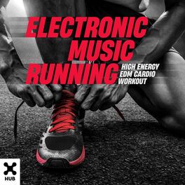 Album cover of Electronic Music Running - High Energy EDM Cardio Workout