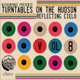 Album cover of Nickodemus Presents Turntables on the Hudson, Vol. 8: Reflecting Cielo