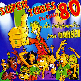 Album cover of Super tubes des années 80