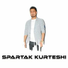 Spartak Kurteshi: Albums, Songs, Playlists | Listen On Deezer