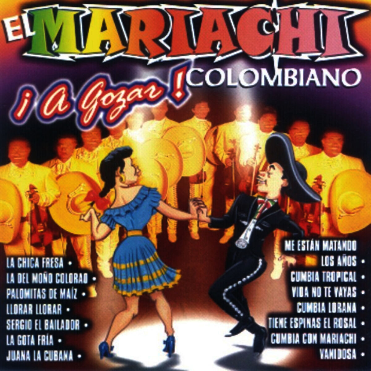 Music Makers - ¡A Gozar! El Mariachi Colombiano: тексты и песни | Deezer