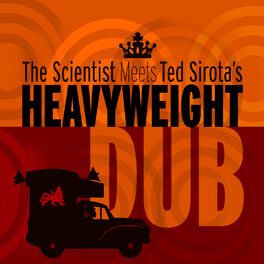 Album cover of The Scientist Meets Ted Sirota's Heavyweight Dub
