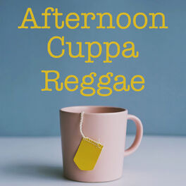 Album cover of Afternoon Cuppa Reggae
