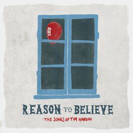 Album cover of Reason to Believe: The Songs of Tim Hardin