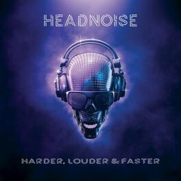 Album cover of Headnoise: Harder, Louder & Faster