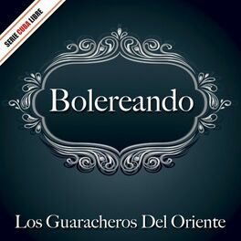 Album cover of Serie Cuba Libre: Los Guaracheros del Oriente - Bolereando