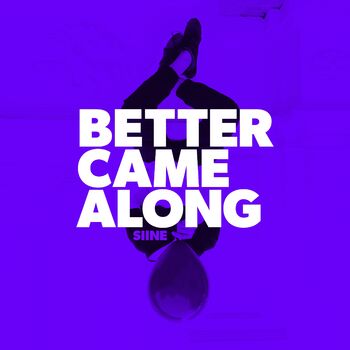 Siine Better Came Along Listen With Lyrics Deezer