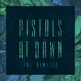 Album cover of Pistols At Dawn (The Remixes)