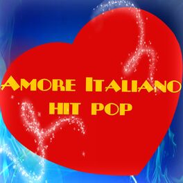 Album cover of Amore Italiano Hit Pop (32 Italian Pop Love Songs)