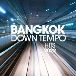 Album cover of Bangkok Downtempo Hits 2022