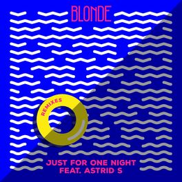 Album cover of Just for One Night (feat. Astrid S) (Remixes)