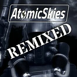Album cover of Atomic Skies (Remixed)