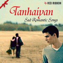 Album cover of Tanhaiyan - Sad Romantic Songs