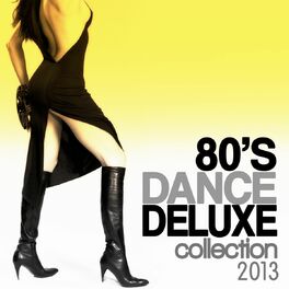Album cover of 80's Dance Deluxe Collection 2013