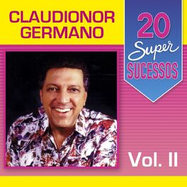 Album cover of 20 Super Sucessos: Claudionor Germano, Vol. 2